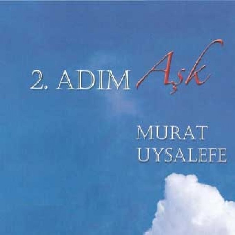 Murat Uysalefe'nin yeni albümü "2. Adım Aşk" çıktı!